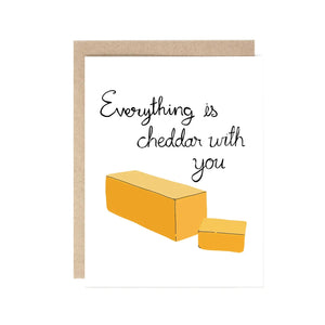 Cheesy Valentine Greeting Cards Everything is Cheddar With You - BKLYN Larder