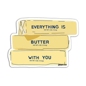 Drawn Goods Stickers and Magnets Everything is Better With Butter Sticker - BKLYN Larder