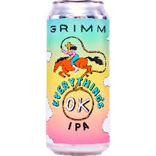 Grimm Artisan Ales Everything's OK - IPA - BKLYN Larder
